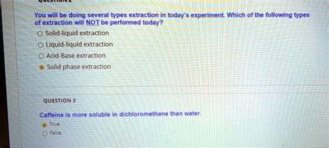 Solved You Will Be Doing Several Types Extraction In Today Experiment