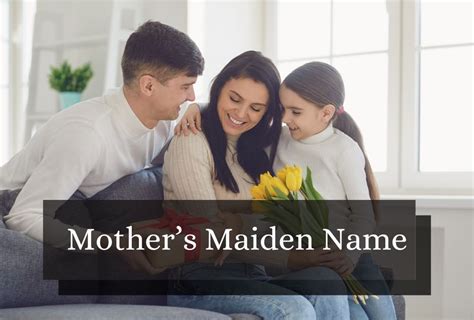 Safeguarding Your Identity Why Your Mother S Maiden Name Matters