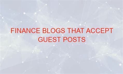 Finance Blogs That Accept Guest Posts Rolytik