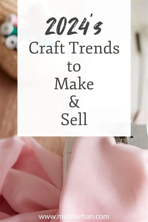 Craft Trends To Make Sell In 2024 Made Urban In 2024 Easy