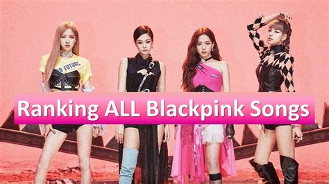 Ranking All Blackpink Songs Youtube