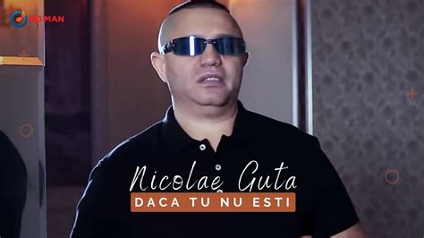 Nicolae Guta Daca Tu Nu Esti Video Oficial Youtube