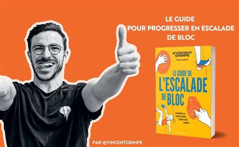 Le guide de l escalade de bloc 50 mouvements clés 10 mises en