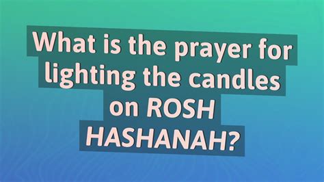 What Is The Prayer For Lighting The Candles On Rosh Hashanah Youtube