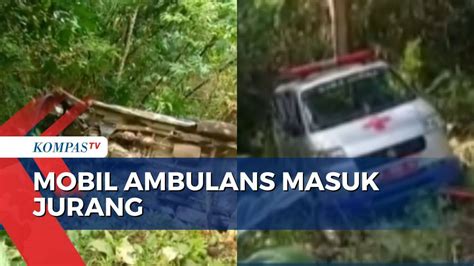 Tak Kuat Menanjak Unit Mobil Ambulans Masuk Jurang Di Serang