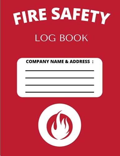 Fire Safety Log Book: Red Cover A4 | Fire Alarm Testing Log Book | Fire Inspection And Testing ...