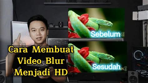 Tutorial Cara Membuat Video Blur Menjadi Hd Menggunakan Capcut Cara