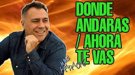 DONDE ANDARAS AHORA TE VAS Trulala MAS KARAOKE Cuarteto YouTube