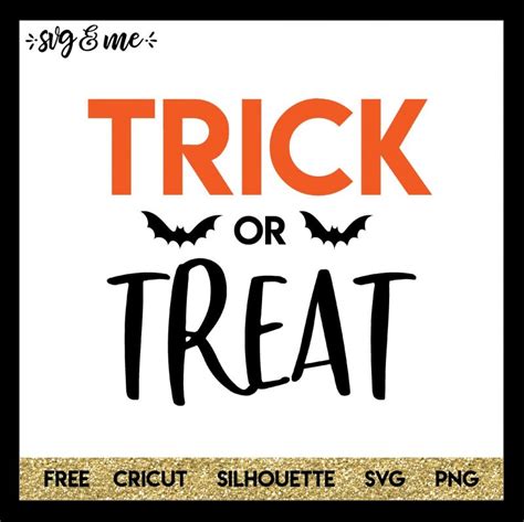 Trick Or Treat Halloween Svg Svg And Me