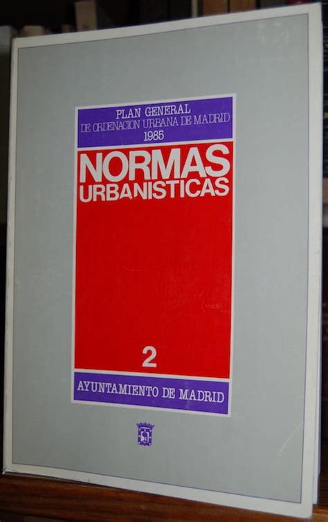 Plan General De Ordenacion Urbana De Madrid Normas Urbanisticas