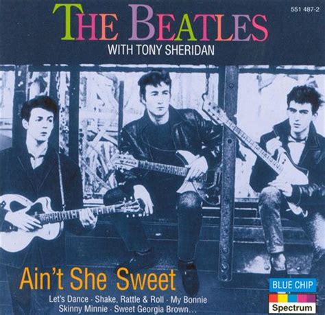 The Beatles And Tony Sheridan Aint She Sweet Reviews Album Of The Year