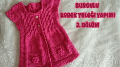 Burgulu Bebek Yeleği Ön Yapımı Anlatımlı Kolay Bebek Yeleği Yapımı