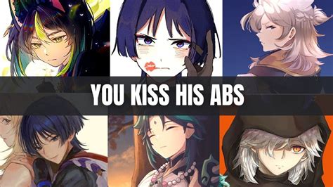 You Kiss His Abs Genshin Impact X Listener Asmr Youtube