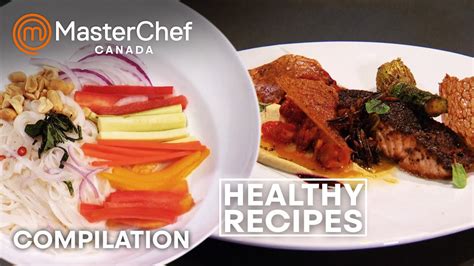 Healthy Food Recipes | MasterChef Canada | MasterChef World ...