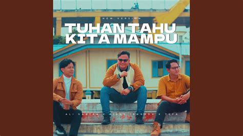 Tuhan Tahu Kita Mampu New Version Youtube Music