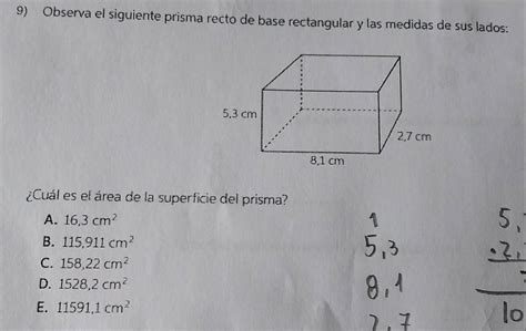 Solved 9 Observa El Siguiente Prisma Recto De Base Rectangular Y Las