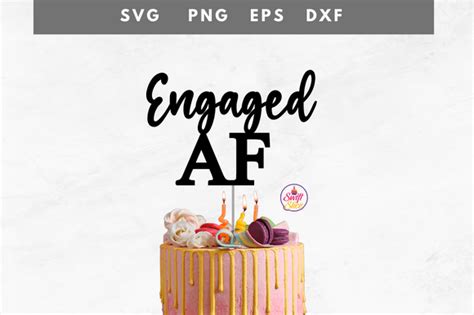 Engaged AF Cake Topper Graphic By Swiftyslice Creative Fabrica