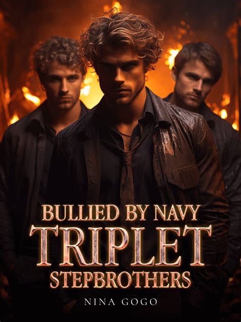 Bullied By Navy Triplet Stepbrothers By Nina GoGo AlphaNovel