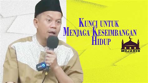 Ustadz Ucu Najmudin M Pd Kunci Untuk Menjaga Keseimbangan Hidup