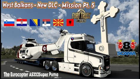 Euro Truck Simulator 2 West Balkans New DLC Journey 1 48 Mission Pt