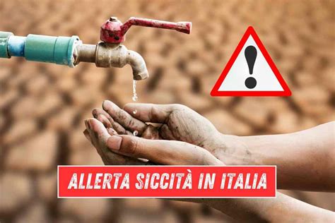 Emergenza Siccit In Queste Regioni Italiane L Acqua Sta Sparendo