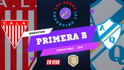 Los Andes Argentino De Quilmes En Vivo Semifinal Reducido Primera B