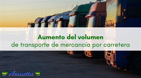 Aumento Del Volumen De Transporte De Mercancía Por Carretera Avantia