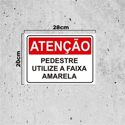 Placa de Sinalização Atenção Pedestre Utiliza Faixa Amarela