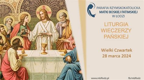 Liturgia Wielkiego Czwartku Homilia ks dr Przemysław Szewczyk YouTube