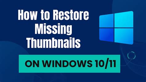 How To Restore Missing Thumbnails In Windows 10 11 Youtube