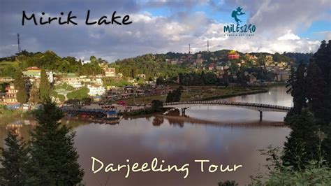 Mirik Lake Darjeeling Tour Offbeat Places Around Darjeeling Youtube