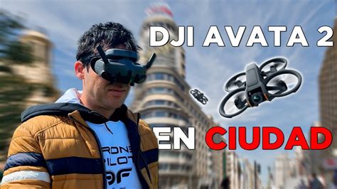 C Mo Volar El Dji Avata En Ciudad Primer Dron Fpv Con Marcado De