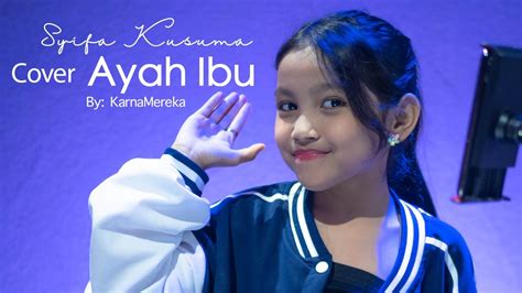 AYAH IBU KARNAMEREKA Cover Syifa Kusuma YouTube