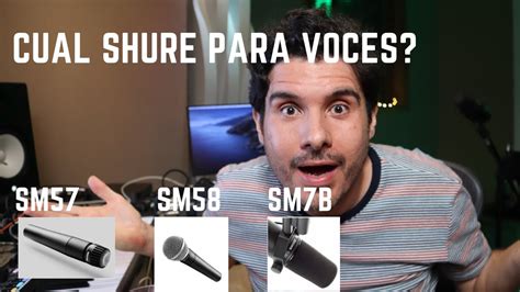 Shure SM57 vs SM58 vs SM7b Cuál Micrófono usar para grabar voces