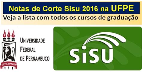 Notas De Corte Sisu 2916 Na UFPE Todos Os Cursos