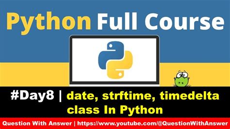 Date Time Timedelta Class In Python Python Tutorial Day7 Python