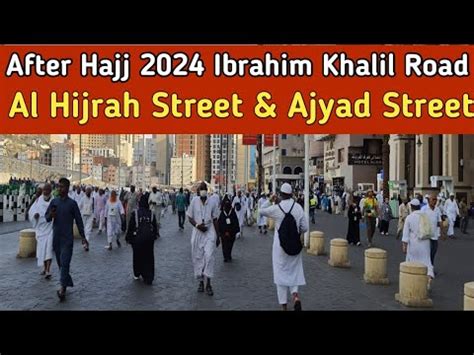 After Hajj A Walk On Ibrahim Khaleel Road Al Ejrah Street And