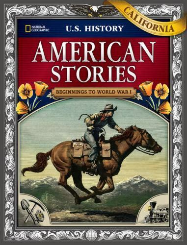 Us History American Stories Beginnings To World War I California