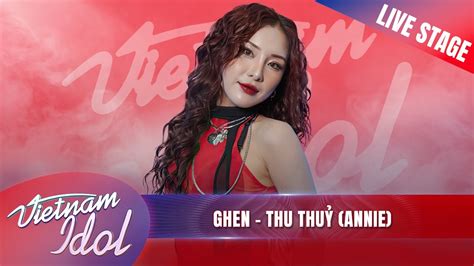 Annie Nhận Cơn Mưa Lời Khen Từ Bgk đốt Cháy Sân Khấu Cùng Hit Ghen Khắc Hưng Vietnam Idol