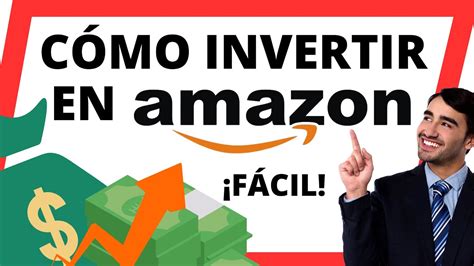 CÓMO INVERTIR EN ACCIONES DE AMAZON POR QUE HACERLO YouTube