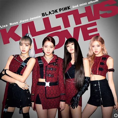 Kill This Love Blackpink Mv Chạm Mốc 100 Triệu Lượt Xem Nhanh