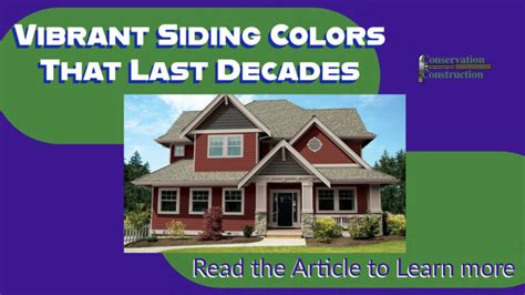 Vibrant Siding Colors That Last Decades Conservation Construction