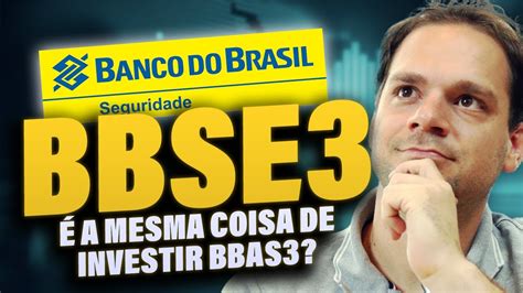 Investir em BB Seguridade BBSE3 é a mesma coisa de investir em Banco