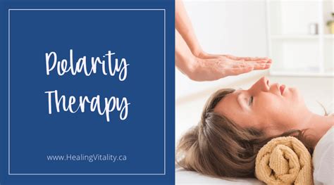 Polarity Therapy Works With Life Energy In All Of Its Forms Using A