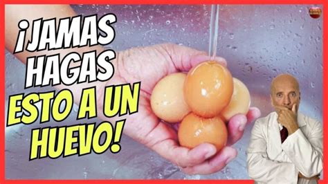 Por qué y cómo se deben lavar los huevos Descubre la importancia de