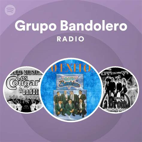 Grupo Bandolero Radio Playlist By Spotify Spotify