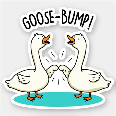 Goose Bumps Funny Goose Pun Sticker | Zazzle | Goose drawing, Cute puns ...