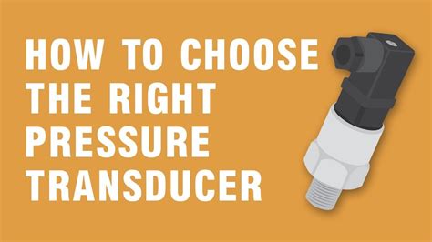 How To Choose The Right Pressure Transducer Practical Considerations Youtube