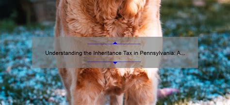 Understanding The Inheritance Tax In Pennsylvania A Comprehensive Guide