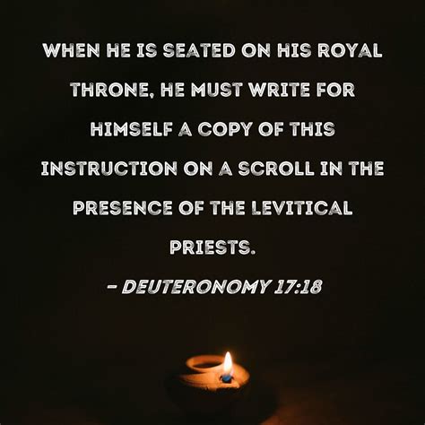 Deuteronomy 1718 When He Is Seated On His Royal Throne He Must Write